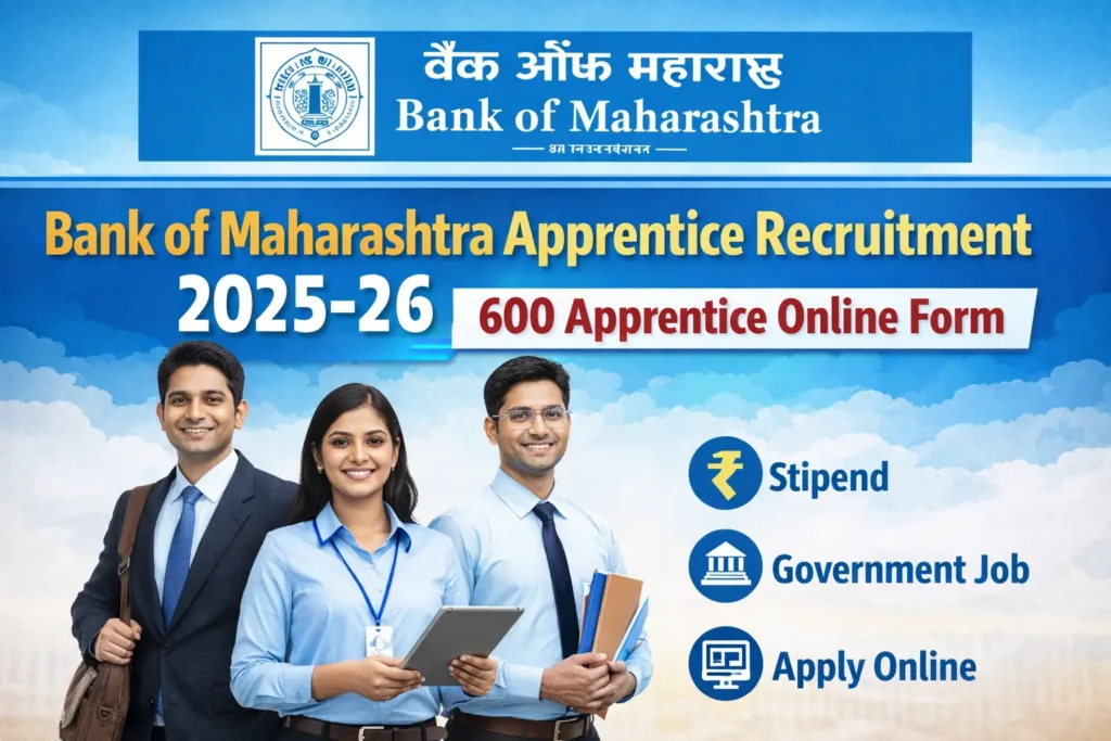 Bank of Maharashtra Apprentice Recruitment 2025–26 – 600 Apprentice Online Form