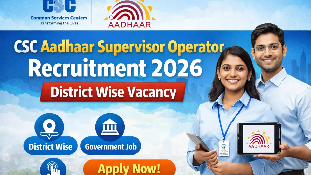 CSC Aadhaar Supervisor Operator Recruitment 2026 – District Wise Vacancy