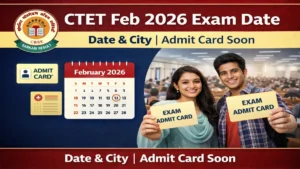 CTET February 2026 Exam Date, Date & City Login, Admit Card Update