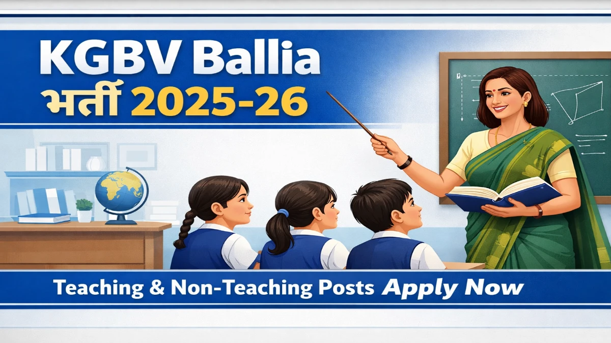 KGBV Ballia Recruitment 2025-26 Various Teaching & Non-Teaching Posts