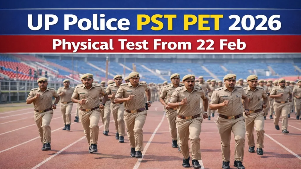 UP Police PST PET Exam Date 2026 Out – Physical Test From 22 February, Admit Card Soon