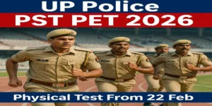 UP Police PST PET Exam Date 2026 Out – Physical Test From 22 February, Admit Card Soon