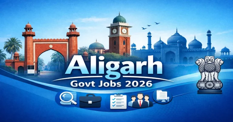 Aligarh Govt Jobs 2026 अलीगढ़ सरकारी नौकरी