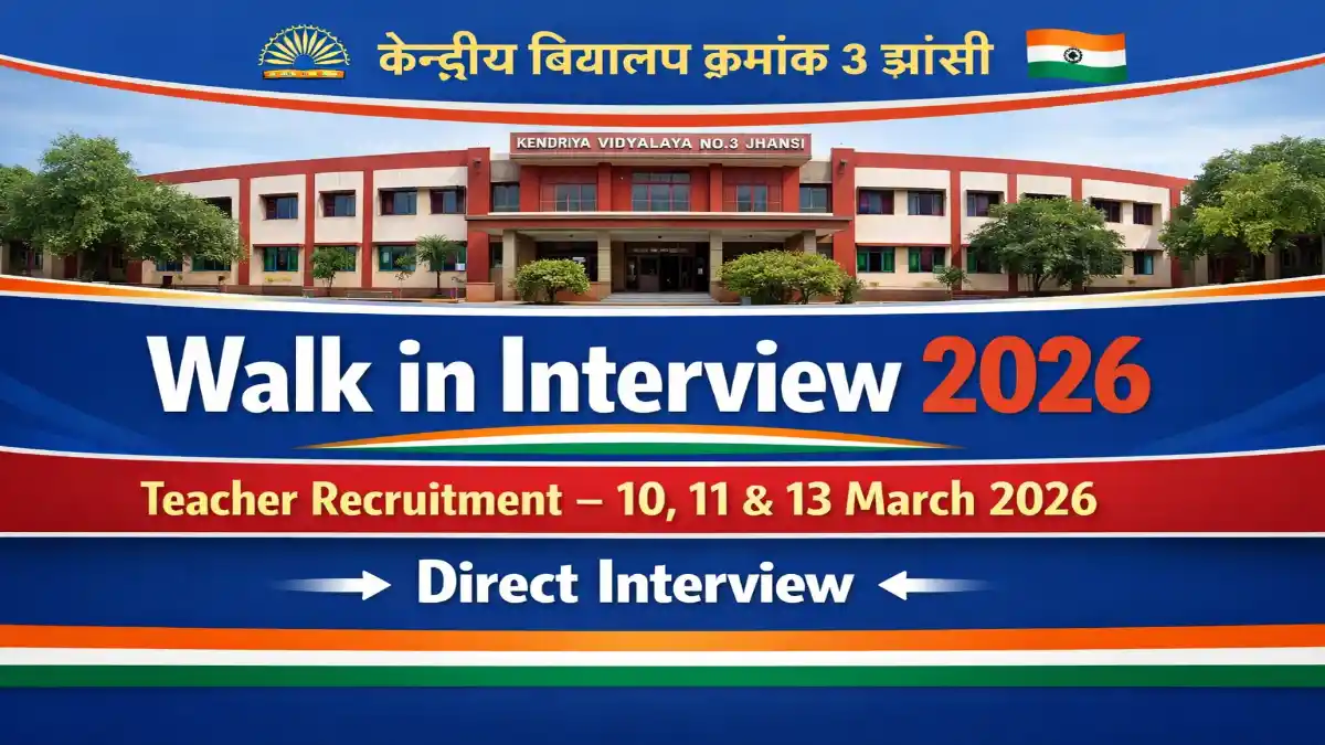 Walk in Interview 2026 केन्द्रीय विद्यालय क्रमांक 3 झांसी