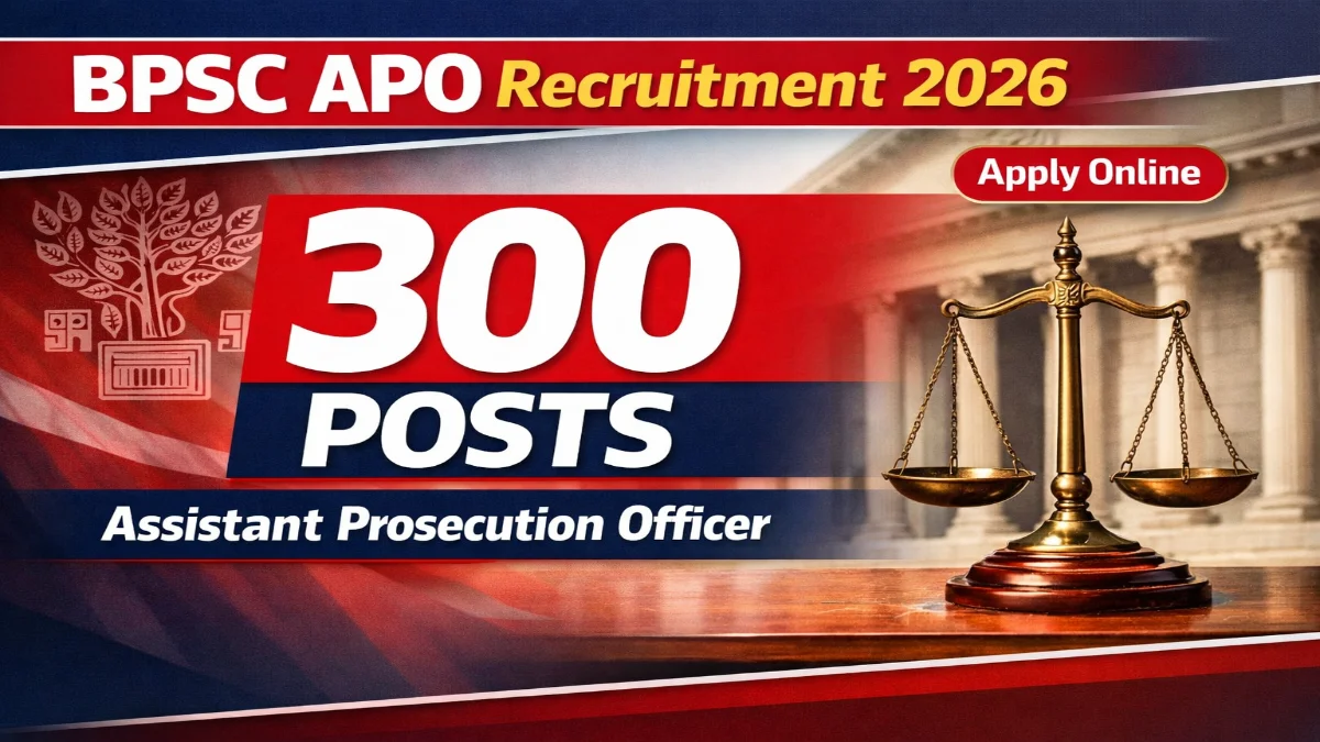 BPSC APO Recruitment 2026 300 Assistant Prosecution Officer Vacancy