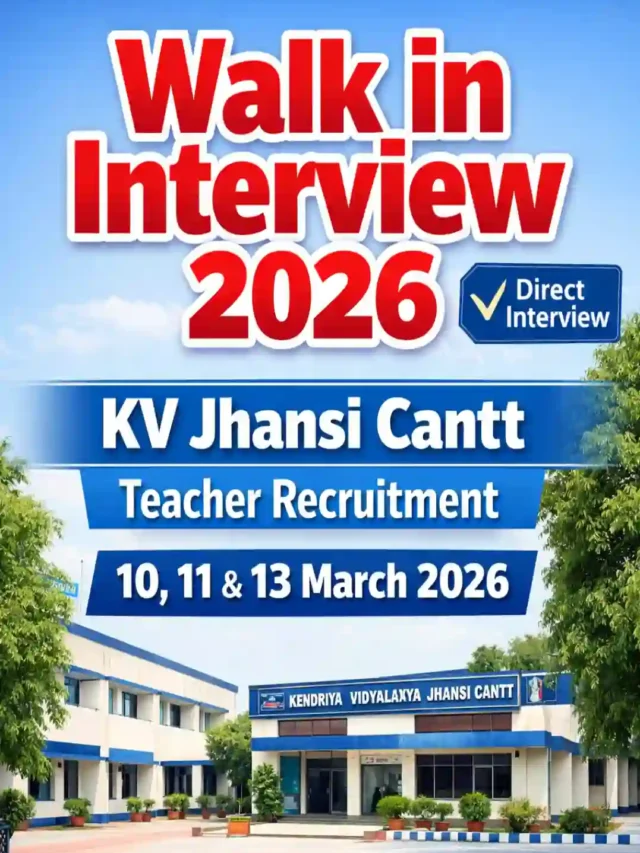 Walk in Interview 2026 KV Jhansi Cantt Teacher Vacancy 10 11 13 March