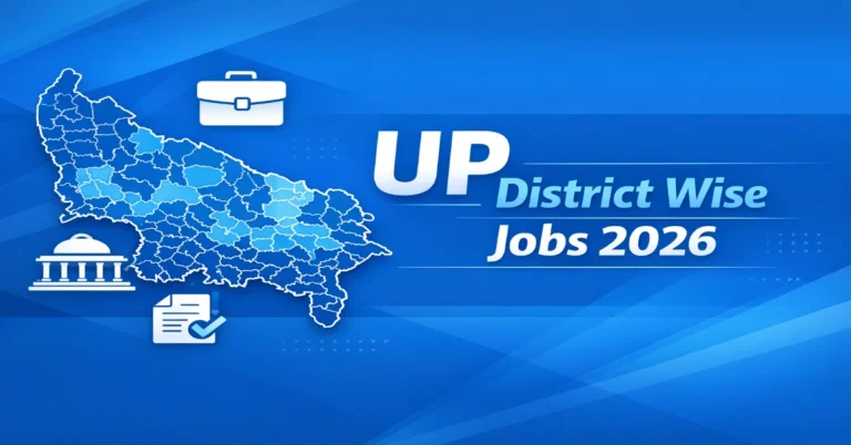 UP District Wise Jobs 2026 उत्तर प्रदेश सभी जिलों की सरकारी नौकरी