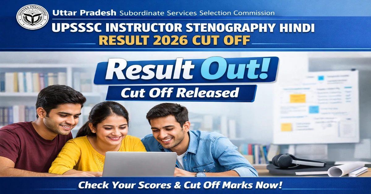 UPSSSC Instructor Stenography Hindi Result 2026 Cut Off