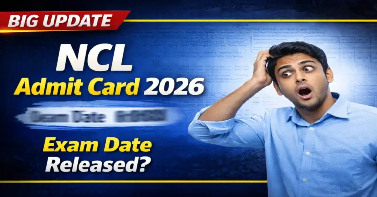 NCL Assistant Foreman Admit Card 2026 latest update exam date hidden