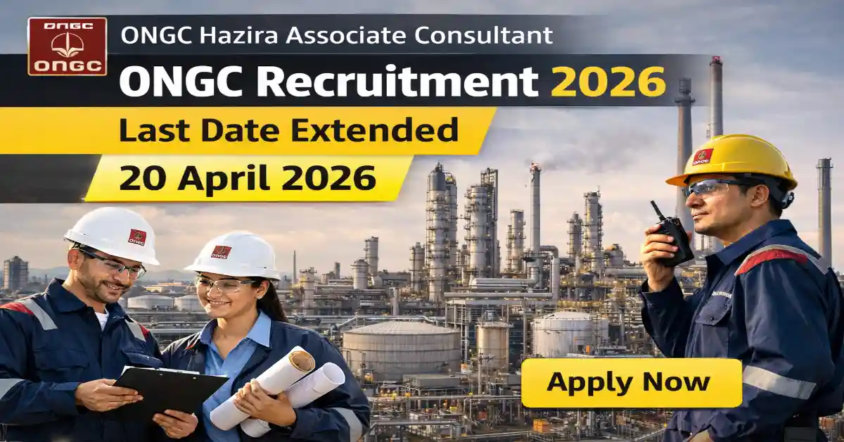 ONGC Hazira Associate Consultant Recruitment 2026 Last Date Extended to 20 April